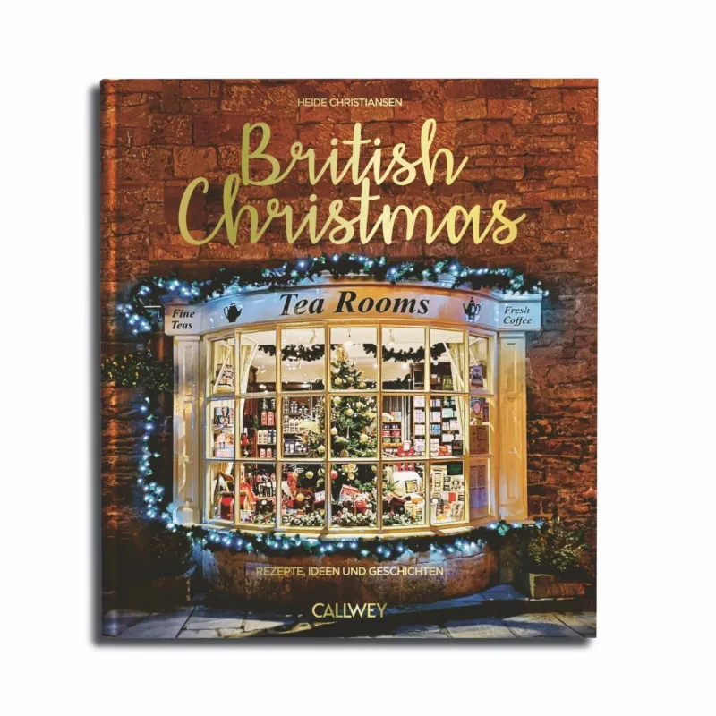 British Christmas – Rezepte, Ideen, Geschichten • Callwey