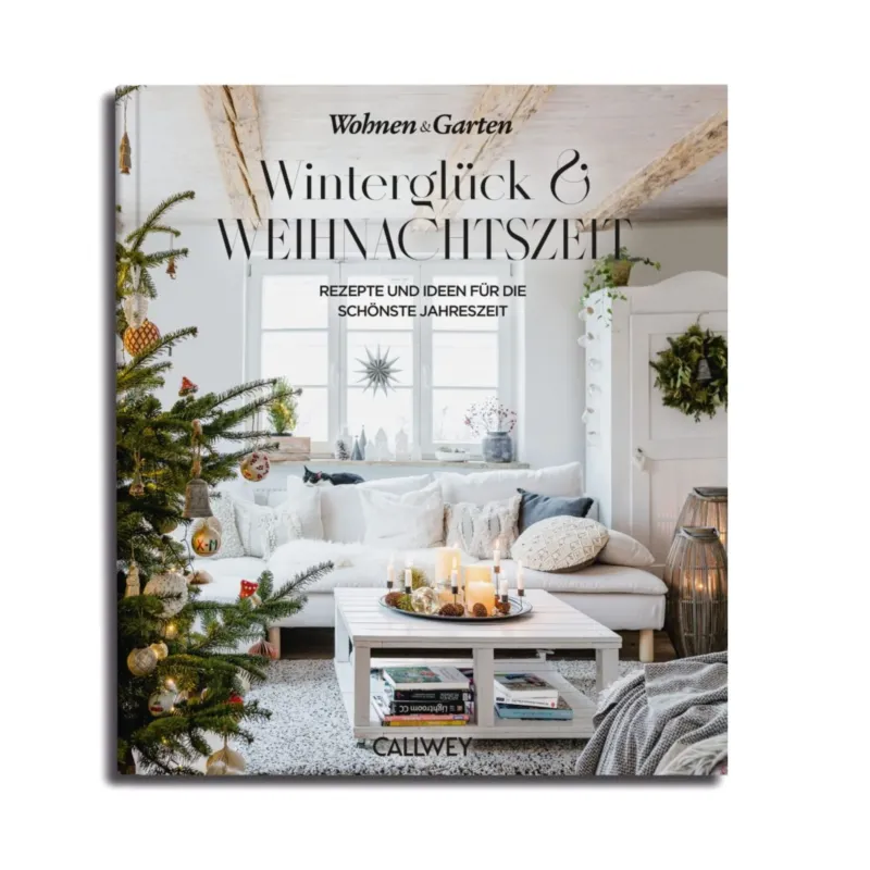 Winterglück & Weihnachtszeit – Rezepte und Ideen • Callwey
